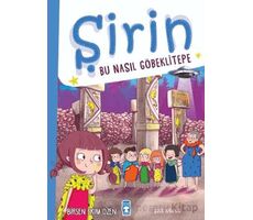 Şirin - Bu Nasıl Göbeklitepe - Birsen Ekim Özen - Timaş Çocuk