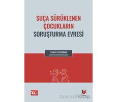 Suça Sürüklenen Çocukların Soruşturma Evresi - Vahit Yıldırım - Adalet Yayınevi