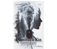 Demirden Kız - Isabelle Gregoire - Ayrıkotu Yayınları