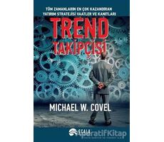 Trend Takipçisi - Michael W. Covel - Scala Yayıncılık