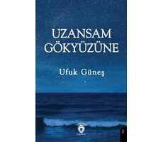 Uzansam Gökyüzüne - Ufuk Güneş - Dorlion Yayınları