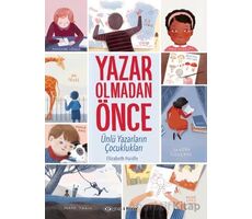 Yazar Olmadan Önce: Ünlü Yazarların Çocuklukları - Elizabeth Haidle - Epsilon Yayınevi