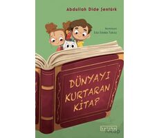 Dünyayı Kurtaran Kitap - Abdullah Dide Şentürk - Ketebe Çocuk