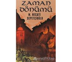 Zaman Dönümü - Bütün Eserleri 42 - Mustafa Necati Sepetçioğlu - İrfan Yayıncılık