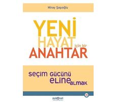 Yeni Hayat İçin Bir Anahtar - Miray Şaşıoğlu - Psikonet Yayınları