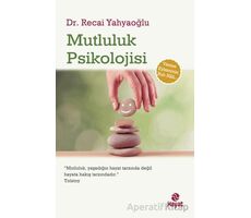 Mutluluk Psikolojisi - Recai Yahyaoğlu - Hayat Yayınları