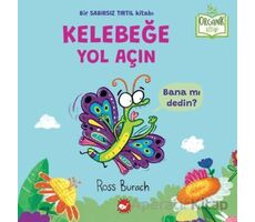 Organik Kitap - Kelebeğe Yol Açın - Ross Burach - Beyaz Balina Yayınları