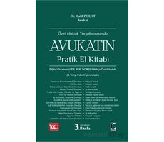 Özel Hukuk Yargılamasında Avukatın Pratik El Kitabı - Halil Polat - Adalet Yayınevi