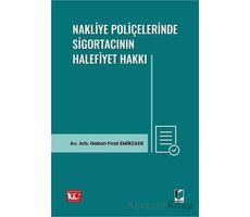 Nakliye Poliçelerinde Sigortacının Halefiyet Hakkı - Hakan Fırat Emirzade - Adalet Yayınevi