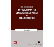 Ceza Muhakemesinde Kovuşturmaya Yer Olmadığına Dair Karar ve Kararın Denetimi