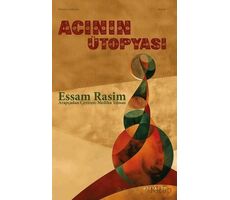 Acının Ütopyası - Essam Rasim - Ayrıkotu Yayınları