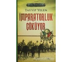 Sevda Tutulması 1: İmparatorluk Çöküyor - Tayyip Yelen - Anemon Yayınları