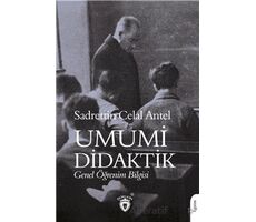 Umumi Didaktik Genel Öğrenim Bilgisi - Sadrettin Celal Antel - Dorlion Yayınları