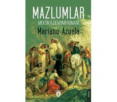 Meksika Devrimi Romanı - Mazlumlar - Mariano Azuela - Dorlion Yayınları