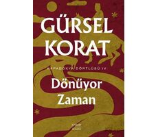 Dönüyor Zaman - Kapadokya Dörtlüsü IV - Gürsel Korat - Everest Yayınları