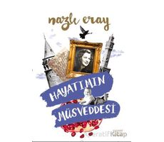 Hayatımın Müsveddesi - Nazlı Eray - Everest Yayınları