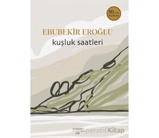 Kuşluk Saatleri - Ebubekir Eroğlu - Everest Yayınları