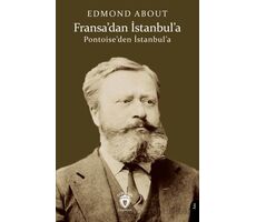 Fransa’dan İstanbul’a (Pontoise’den İstanbul’a) - Edmond About - Dorlion Yayınları