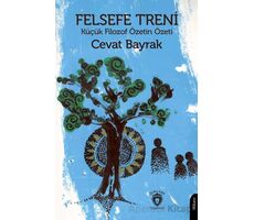 Felsefe Treni - Küçük Filozof Özetin Özeti - Cevat Bayrak - Dorlion Yayınları