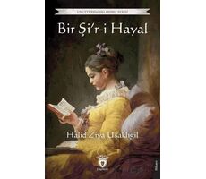 Bir Şir-i Hayal - Halid Ziya Uşaklıgil - Dorlion Yayınları