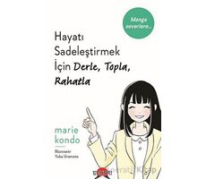 Hayatı Sadeleştirmek İçin Derle, Topla, Rahatla - Marie Kondo - Senpai Yayınevi