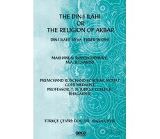 The Din-i İlahi Or The Religion Of Akbar Din-i İlahi Veya Ekber’in Dini