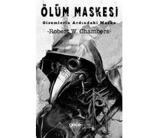 Ölüm Maskesi Gizemlerin Ardındaki Maske - Robert W. Chambers - Gece Kitaplığı