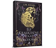 Elf Kraliçesine İtaat Edeceksiniz - J. M. Kearl - Olimpos Yayınları