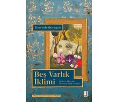 Beş Varlık İklimi Firdevsi, Hayyam, Mevlânâ, Sadi ve Hafız - Daryush Shayegan - Ketebe Yayınları