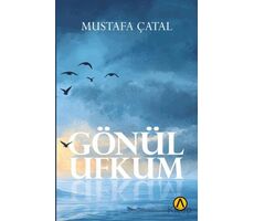 Gönül Ufkum - Mustafa Çatal - Ares Yayınları