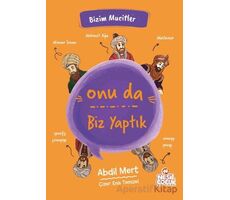 Onu da Biz Yaptık - Abdil Mert - Nesil Çocuk Yayınları