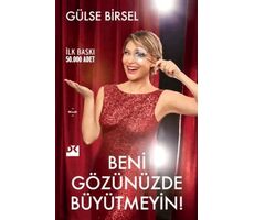 Beni Gözünüzde Büyütmeyin! - Gülse Birsel - Doğan Kitap