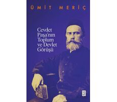 Cevdet Paşa’nın Toplum ve Devlet Görüşü - Ümit Meriç - Ketebe Yayınları