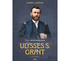 Ulysses S. Grant Osprey Büyük Komutanlar - Mark Lardas - Kronik Kitap