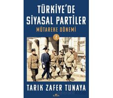 Türkiye’de Siyasal Partiler Cilt 2 Mütareke Dönemi - Tarık Zafer Tunaya - Kronik Kitap