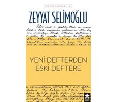 Yeni Defterden Eski Deftere - Zeyyat Selimoğlu - Eksik Parça Yayınları