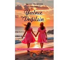 Yalnız Değilsin - Selma Kösekahya - Elpis Yayınları