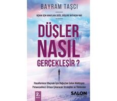 Düşler Nasıl Gerçekleşir ? - Bayram Taşcı - Salon Yayınları