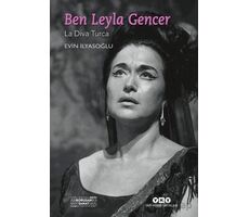 Ben Leyla Gencer - La Diva Turca (Küçük Boy) - Evin İlyasoğlu - Yapı Kredi Yayınları