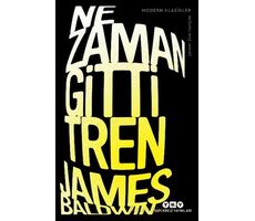 Ne Zaman Gitti Tren - James Baldvin - Yapı Kredi Yayınları