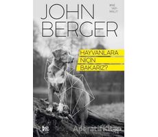 Hayvanlara Niçin Bakarız? - John Berger - Delidolu