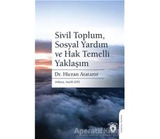 Sivil Toplum, Sosyal Yardım ve Hak Temelli Yaklaşım - Hicran Atatanır - Dorlion Yayınları