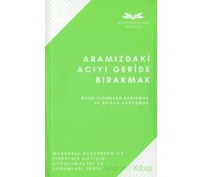 Aramızdaki Acıyı Geride Bırakmak - Marshall Rosenberg - Remzi Kitabevi