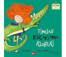 Timsah Kucaklama Rehberi - Sam Wilde - Beyaz Balina Yayınları