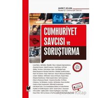 Cumhuriyet Savcısı ve Soruşturma - Ahmet Aslan - Adalet Yayınevi