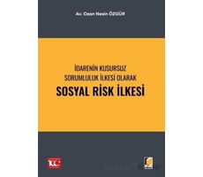 İdarenin Kusursuz Sorumluluk İlkesi Olarak Sosyal Risk İlkesi - Ozan Nesin Özgür - Adalet Yayınevi