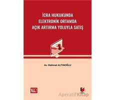 İcra Hukukunda Elektronik Ortamda Açık Artırma Yoluyla Satış - Mehmet Altınoğlu - Adalet Yayınevi