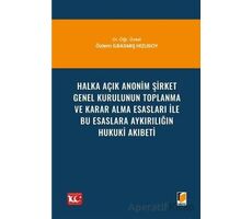 Halka Açık Anonim Şirket Genel Kurulunun Toplanma ve Karar Alma Esasları ile Bu Esaslara Aykırılığın