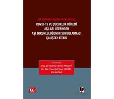 Covid-19 ve Çocukluk Dönemi Aşıları Üzerinden Aşı Zorunluluğunun Sorgulanması Çalıştay Kitabı