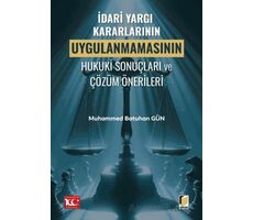 İdari Yargı Kararlarının Uygulanmamasının Hukuki Sonuçları ve Çözüm Önerileri